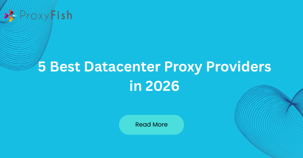 5 Best Datacenter Proxy Providers in 2026