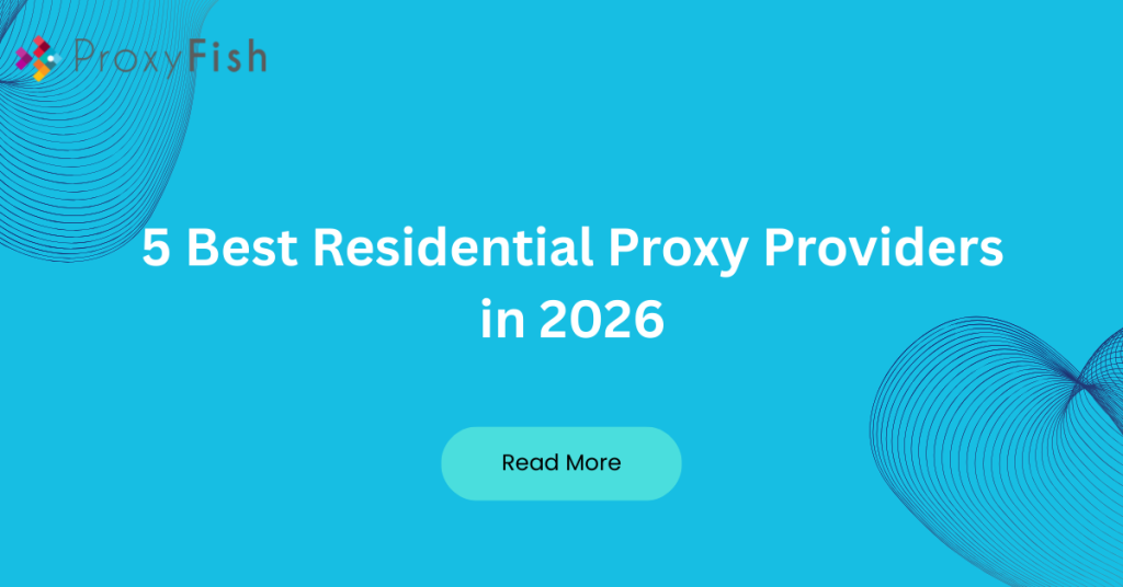 5 Best Residential Proxy Providers in 2026