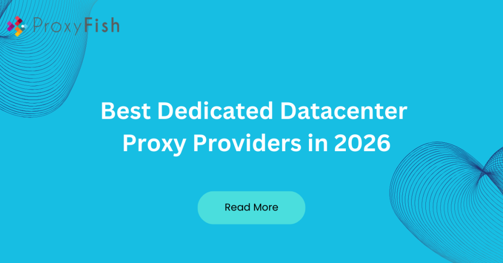 Best Dedicated Datacenter Proxy Providers in 2026
